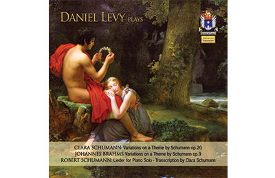 Daniel Levy plays Clara & Robert Schumann & Brahms vol.6