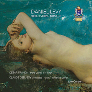 Debussy - Franck: Daniel Levy and Zurich String Quartet